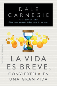 LA VIDA ES BREVE. CONVI�RTELA EN UNA GRAN VIDA