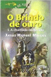 O BRINDO DE OURO I