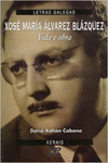 XOS� MAR�A �LVAREZ BL�ZQUEZ. VIDA E OBRA