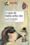 A CASA DE HAB�A UNHA VEZ