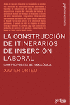 LA CONSTRUCCI�N DE ITINERARIOS DE INSERCI�N LABORAL