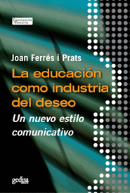 LA EDUCACI�N COMO INDUSTRIA DEL DESEO