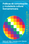 POL�TICAS DE COMUNICACI�N Y CIUDADAN�A CULTURAL IBEROAMERICANA