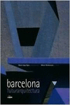 BARCELONA, FUTURARQUITECTURA