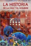 LA HISTORIA DE LA VIDA Y EL HOMBRE