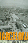 BARCELONA. MEMORIA DESDE EL CIELO, 1927-1975