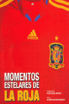 MOMENTOS ESTELARES DE LA ROJA