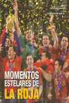 MOMENTOS ESTELARES DE LA ROJA