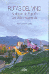 RUTAS DEL VINO. BODEGAS DE ESPA�A PARA VISITAR Y RECOMENDAR.
