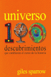 UNIVERSO. 100 DESCUBRIMIENTOS QUE CAMBIARON EL CURSO DE LA HISTORIA