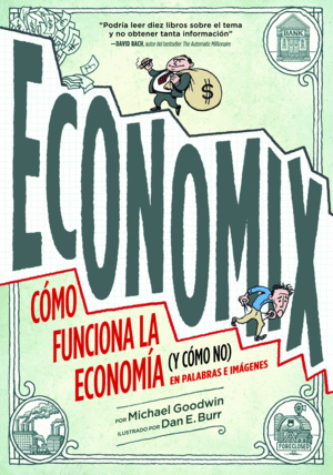 ECONOMIX. C�MO FUNCIONA LA ECONOM�A (Y C�MO NO) EN PALABRAS E IM�GENES.