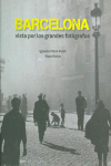BARCELONA VISTA POR LOS GRANDES FOT�GRAFOS