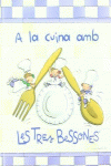 A LA CUINA AMB LES TRES BESSONES