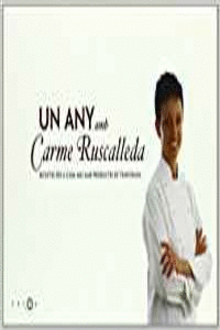 UN ANY AMB CARME RUSCALLEDA. RECEPTES PER A CADA MES AMB PRODUCTES DE