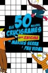 ELS 50 MILLORS CRUCIGRAMES AMB ENIGMA DE M�RIUS SERRA I PAU VIDAL
