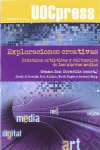 EXPLORACIONES CREATIVAS. PR�CTICAS ART�STICAS Y CULTURALES DE LOS NUEVOS MEDIOS