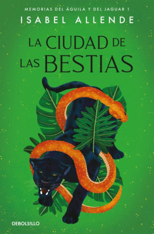 LA CIUDAD DE LAS BESTIAS (MEMORIAS DEL GUILA Y DEL JAGUAR 1)