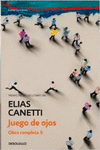 JUEGO DE OJOS (OBRA COMPLETA CANETTI 5)