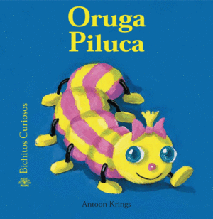 BICHITOS CURIOSOS. ORUGA PILUCA