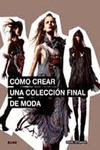 C�MO CREAR UNA COLECCI�N FINAL DE MODA