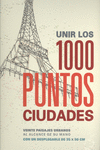 UNIR LOS 1000 PUNTOS. CIUDADES