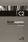 SOLUCIONARI NIVELL SUPERIOR C2. CURS DE LLENGUA CATALANA