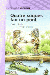 QUATRE SOQUES FAN UN PONT