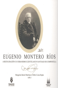 EUGENIO MONTERO RIOS. A RESTAURACION E O URBANISMO CLIENTEL