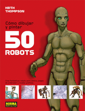 COMO DIBUJAR Y PINTAR 50 ROBOTS