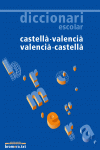 DICCIONARI ESCOLAR CASTELL� - VALENCI� / VALENCI� - CASTELL�