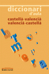 DICCIONARI D'AULA CASTELL� - VALENCI� / VALENCI� - CASTELL�