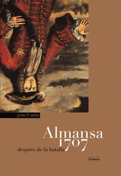ALMANSA 1707. DESPR�S DE LA BATALLA
