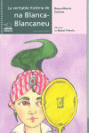LA VERITABLE HIST�RIA DE NA BLANCA-BLANCANEU
