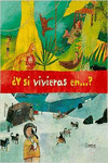Y SI VIVIERAS EN...?