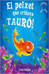 EL PEIXET QUE CRIDAVA TAUR!