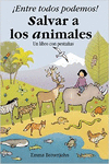 �ENTRE TODOS PODEMOS! SALVAR A LOS ANIMALES