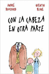 CON LA CABEZA EN OTRA PARTE