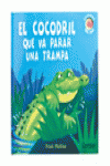 EL COCODRIL QUE VA PARAR UNA TRAMPA