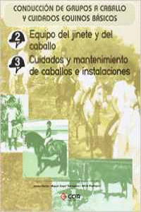 EQUIPO DEL JINETE Y DEL CABALLO. CUIDADOS Y MANTENIMIENTO DE CABALLOS E INSTALAC