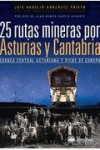 25 RUTAS MINERAS POR ASTURIAS Y CANTABRIA