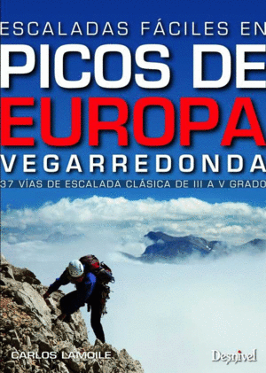ESCALADAS F�CILES EN LOS PICOS DE EUROPA. VEGARREDONDA