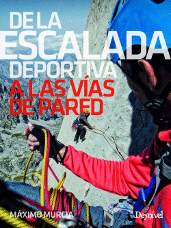 DE LA ESCALADA DEPORTIVA A LAS V�AS DE PARED