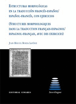 ESTRUCTURAS MORFOL�GICAS EN LA TRADUCCI�N FRANC�S-ESPA�OL / ESPA�OL-FRANC�S, CON