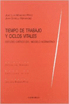 TIEMPO DE TRABAJO Y CICLOS VITALES. ESTUDIO CR�TICO DEL MODELO NORMATIVO.