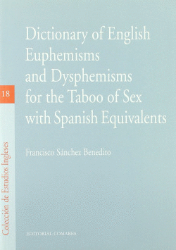 DICTIONARY OF ENGLISH EUPHEMISMS AND DISPHEMISMS FOR THE TABOO OF SEX WITH SPANI