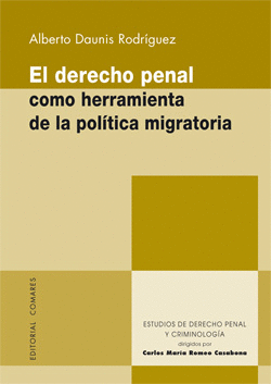 EL DERECHO PENAL COMO HERRAMIENTA DE LA POL�TICA MIGRATORIA.