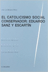 EL CATOLICISMO SOCIAL CONSERVADOR: EDUARDO SANZ Y ESCARTN.