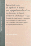 LA TASACI�N DE COSTAS, LA LIQUIDACI�N DE INTERESES  Y SUS IMPUGNACIONES EN LOS �