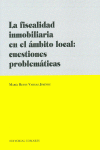 LA FISCALIDAD INMOBILIARIA EN EL �MBITO LOCAL: CUESTIONES PROBLEM�TICAS.