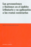 LAS PRESUNCIONES Y FICCIONES EN EL �MBITO TRIBUTARIO Y SU APLICACI�N A LAS RENTA